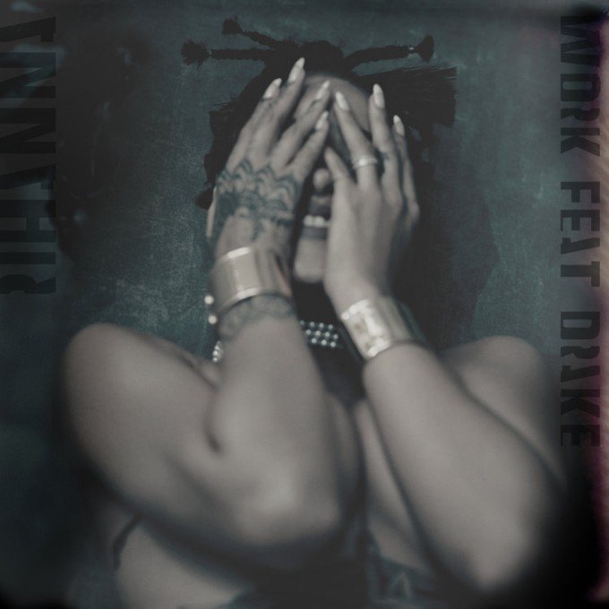 Rihanna Work Featuring Drake Anti