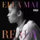 ella mai ready