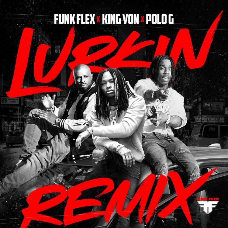 Funk-Flex-King-Von-Polo-G-Lurkin-Remix-750x750