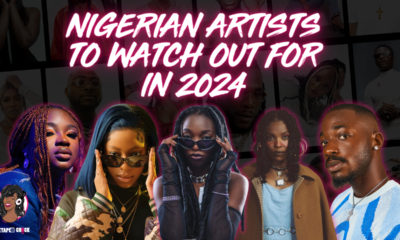 Nigerian Artists to Watch Out for in 2024 miixtapechiick