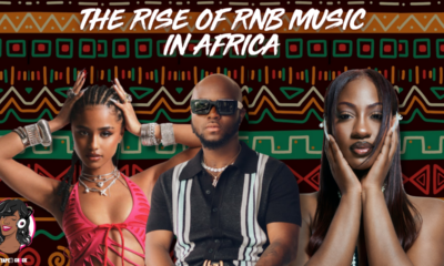 The Rise of R&B Music in Africa miixtapechiick Afrobeats, Amapiano, Gengetone